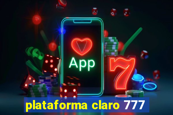 plataforma claro 777